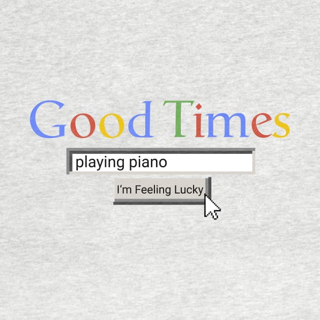 Good Times Playing Piano by Graograman